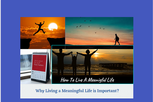 Why Living a Meaningful Life is Important?