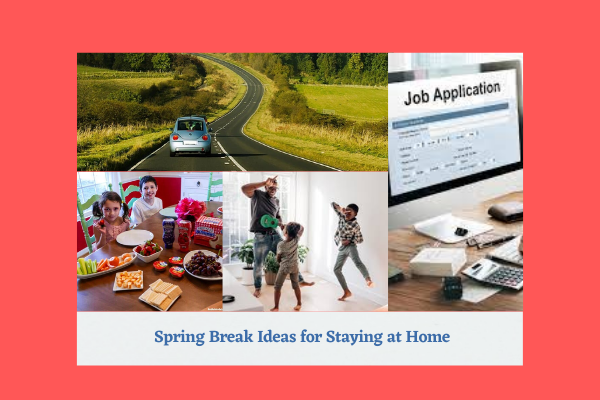 Spring Break Ideas for Staying at Home
